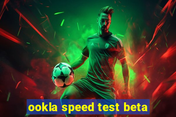 ookla speed test beta